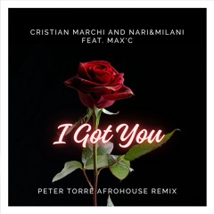 Cristian Marchi and Nari & Milani ft. Max'C - I Got You (PETER TORRE Afro House Edit) *Vox Filtered*