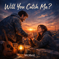 Will You Catch Me