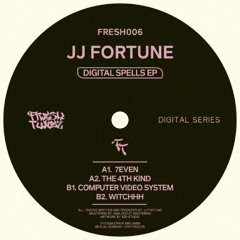 FRESH006 JJ Fortune - Digital Spells EP [FRESH TUNEZ]