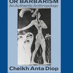 EPUB DOWNLOAD Civilization or Barbarism: An Authentic Anthropology free