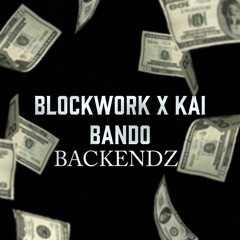 Blockwork X Kai Bando - BACKENDZ