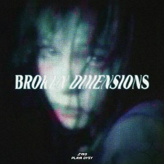 BROKEN DIMENSIONS w/ .zyko