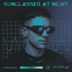HUMAN404 - Sunglasses At Night (Extended Mix)