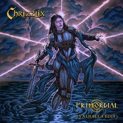 Chrizzlix - Primordial (Valhalla Edit)
