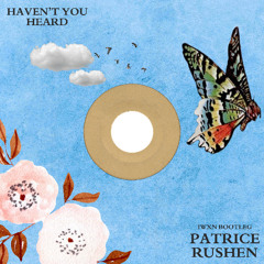 Patrice Rushen - Haven't You Heard (DnB Bootleg)