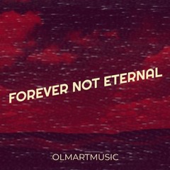Forever Not Eternal