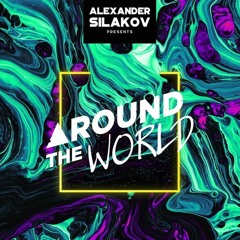 Alexander Silakov Around The World Episode 32
