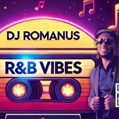R&B Vibes - Curated by DJ Romanus 🎶✨