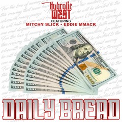 Hydrolic West, Mitchy Slick & Eddie Mmack - Daily Bread