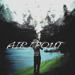 AIR IT OUT (prod. 20prettyhusky)