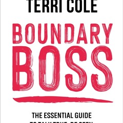 [Read] Online Boundary Boss BY : Terri Cole, MSW, LCSW