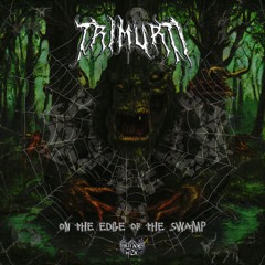 ATTACK MUZIK TRIMURTI - On The Edge Of The Swamp (EP MIX PREVIEW)