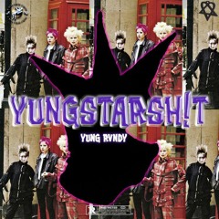 YUNG RVNDY - YUNGSTARSHIT