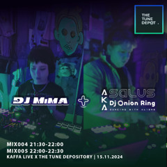 KAFFA LIVE X THE TUNE DEPOT 4TH BIRTHDAY | DJ MIMA // SALUS AKA DJ ONION RING AKA DANCING WITH ALIENS @ KAFFA NOV 2024