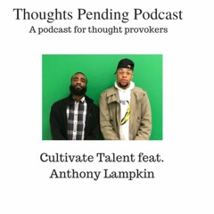 Cultivate Talent Feat. Anthony Lampkin
