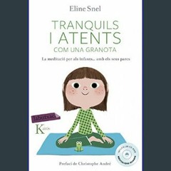 [READ] 📚 Tranquils i atents com una granota: La meditació per als infants segons el mètode mindful