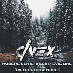 Moberg BEK & Wallin - Evig Ung (DV3X Hardstyle Drop Remake)