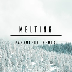 Danny Olson x yetep - Melting (Paramiere Remix)