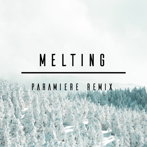Danny Olson x yetep - Melting (Paramiere Remix)