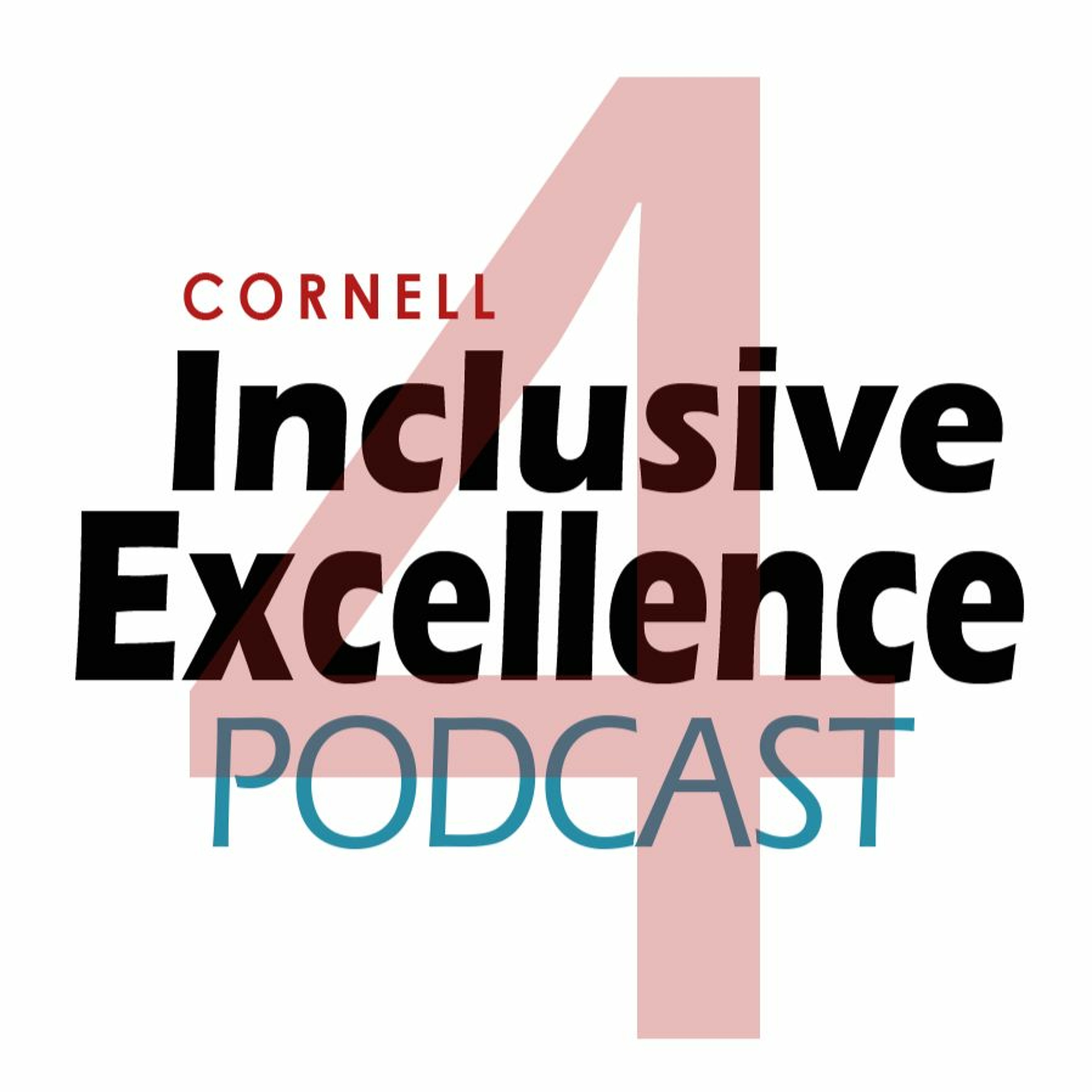 Cornell University\'s Inclusive Excellence Podcast