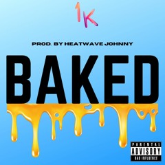 Baked (prod. HeatWave Johnny)