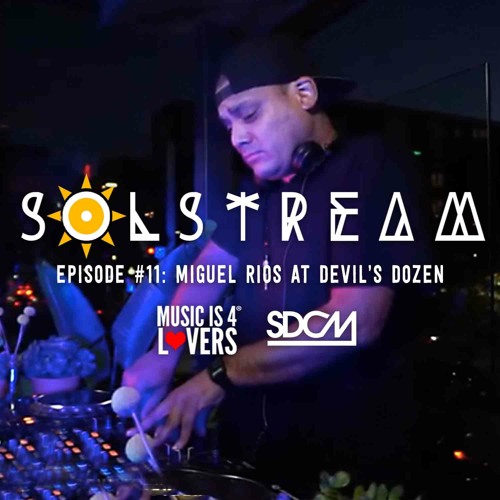 SOLstream #11 Part 3: Miguel Rios at Devil's Dozen [SDCM.com]