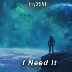 I Need It