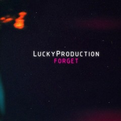 LuckyProduction- Forget (YARUSS RMX)