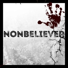 NONBELIEVER w/thetic (prod.triplesixdelete)