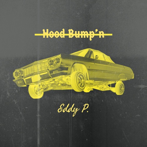 Eddy P. - Hood Bump'n (Orignal mix)