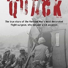 ✔PDF/✔READ Flight Quack: The true story of the Vietnam War’s most decorated flight surgeon, who
