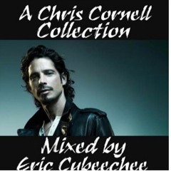 Chris Cornell ~Tribute Mix~Cubeechee