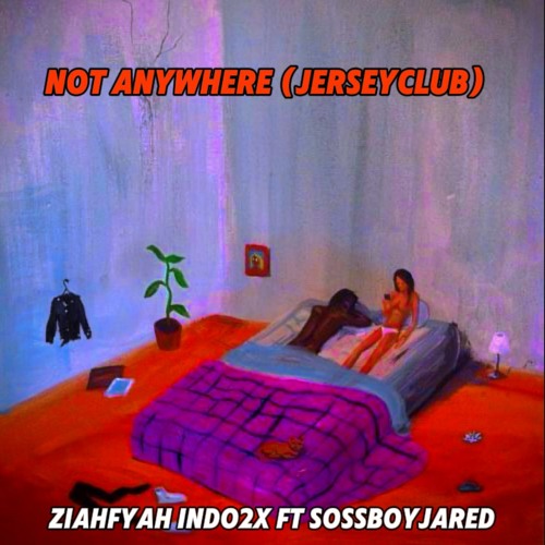 NOT THAT IM ANYWHERE #jerseyclub @ziahfyah x @indo2x x @sossboyjared