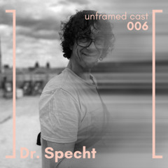 unframed cast 006 | Dr. Specht