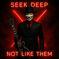 SEEK DEEP - NOT LIKE THEM - STUDIO MASTER -X- 2025