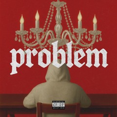Problem feat. Vythe Produced by swaygbeats