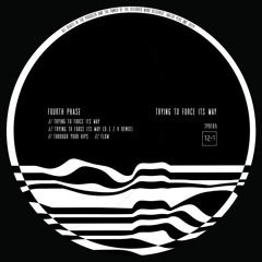Fourth Phase - Trying To Force Its Way
