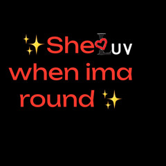 she luv when ima round (feat. baby xv and K3