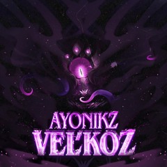 AYONIKZ  - VEL'KOZ