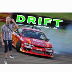 DRIFT -- DanceHall -- Mix