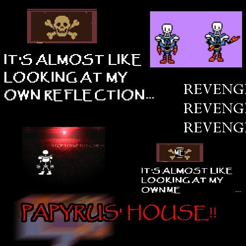 [ 𝚁𝚎𝚟𝚎𝚗𝚐𝚎 ] Papyrus's House