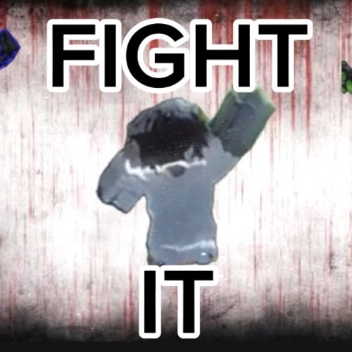 Fight It
