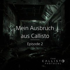 Mein Ausbruch aus Callisto - Episode 2