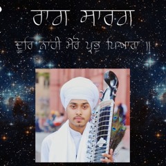 Bhai Anshdeep Singh Taus Wadak | Raag Sarang | Dhoor Nahi Mero Prabh Pyara |