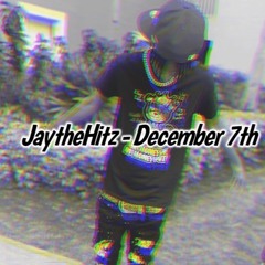 JaytheHitz - December 7