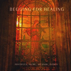 Begging For Healing - Pontifexx, NO/ME, Avi Snow, Patrus (Extended Mix)