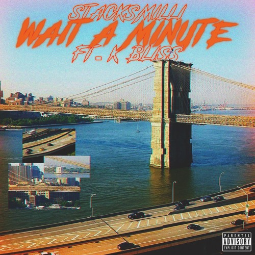 STACKSMILLI - Wait a Minute ft. K.BLISS
