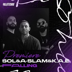 Premiere Yalla Techno | SØL, A - SLAM, K.A.E - Falling (Original Mix) "Melodic Room "