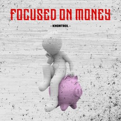 Focused on Money (Prod. dxnnydior)