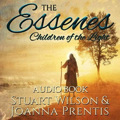 [Get] EPUB KINDLE PDF EBOOK The Essenes: Children of the Light by  Stuart Wilson,Rebe